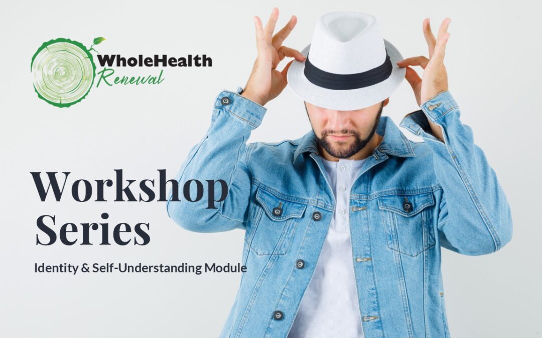 WholeHealth Renewal Identity & Self-Understanding Module 10/7/26
